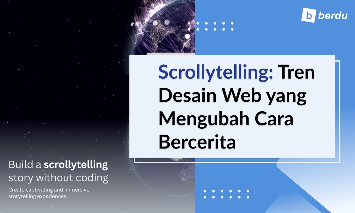 Scrollytelling: Tren Web Design yang Mengubah Cara Bercerita Scrollytelling: Tren Web Design yang Mengubah Cara Bercerita