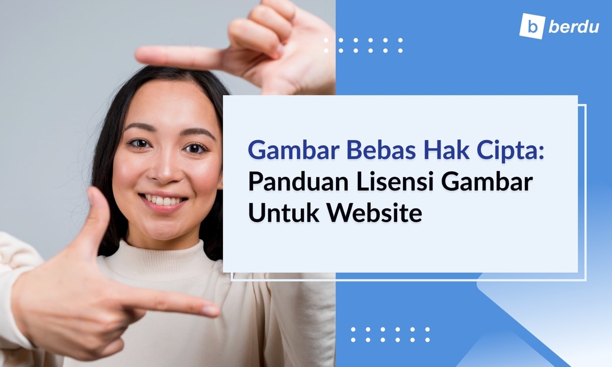 Gambar Bebas Hak Cipta: Panduan Lisensi Gambar untuk Website Gambar Bebas Hak Cipta: Panduan Lisensi Gambar untuk Website