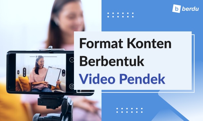 Alasan Video Pendek 1-3 Menit Masih Jadi Format Konten yang Terbaik Alasan Video Pendek 1-3 Menit Masih Jadi Format Konten yang Terbaik