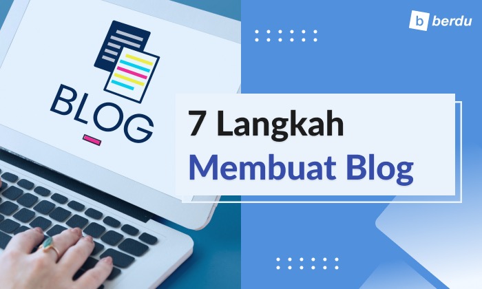 7 Langkah Membuat Blog (Mudah untuk Pemula) 7 Langkah Membuat Blog (Mudah untuk Pemula)