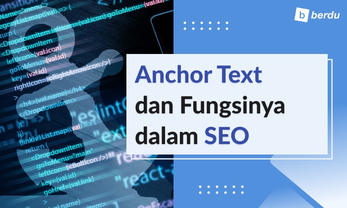Apa Itu Anchor Text dan Fungsinya dalam SEO Apa Itu Anchor Text dan Fungsinya dalam SEO