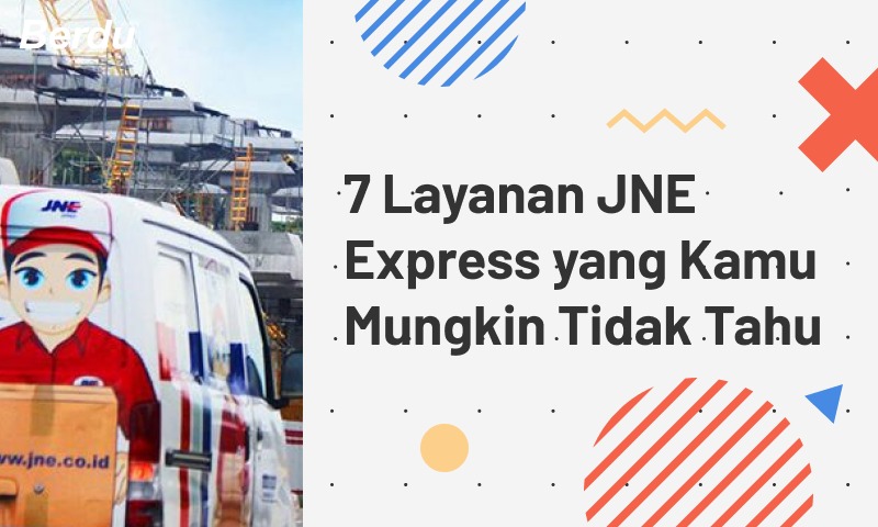 7 Layanan JNE Express yang Kamu Mungkin Tidak Tahu 7 Layanan JNE Express yang Kamu Mungkin Tidak Tahu