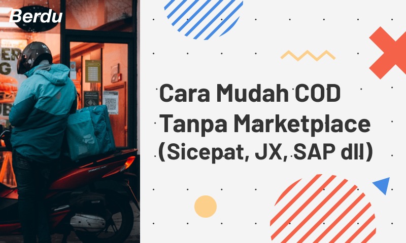 Cara Mudah COD Tanpa Marketplace (Sicepat, ID Express JX, SAP, Ninja, dll) Cara Mudah COD Tanpa Marketplace (Sicepat, ID Express JX, SAP, Ninja, dll)