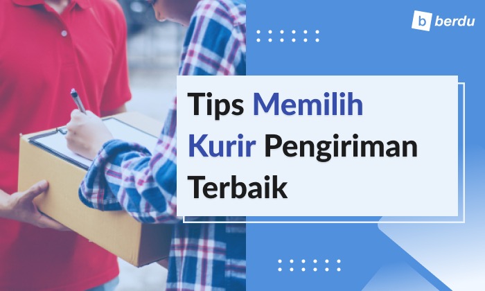 Tips Memilih Kurir Pengiriman Terbaik (Bisa Pick-up / Drop, Resi Otomatis) Tips Memilih Kurir Pengiriman Terbaik (Bisa Pick-up / Drop, Resi Otomatis)