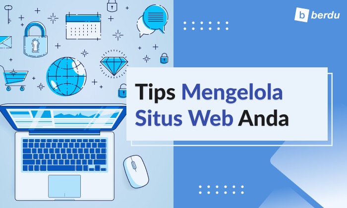 Manajemen Website: 6 Tips Mengelola Situs Web Anda Manajemen Website: 6 Tips Mengelola Situs Web Anda