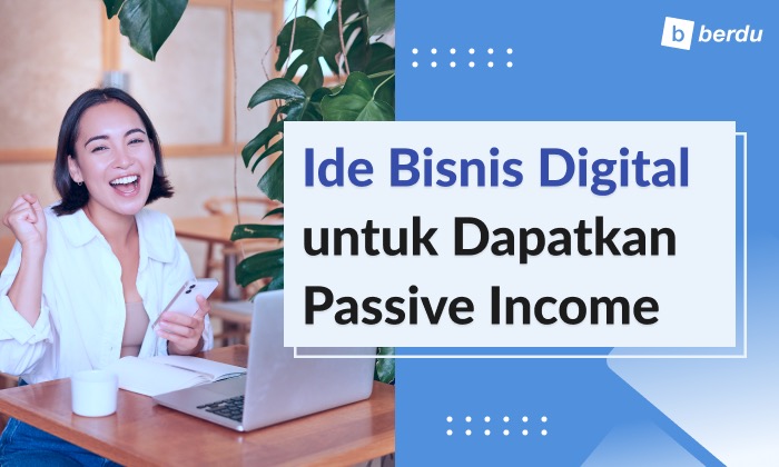 9 Ide Bisnis Digital Tahun 2023: Kreatif untuk Pendapatan Pasif 9 Ide Bisnis Digital Tahun 2023: Kreatif untuk Pendapatan Pasif