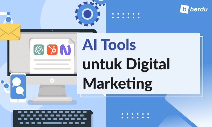 Panduan Menggunakan AI Tools untuk Digital Marketing Panduan Menggunakan AI Tools untuk Digital Marketing