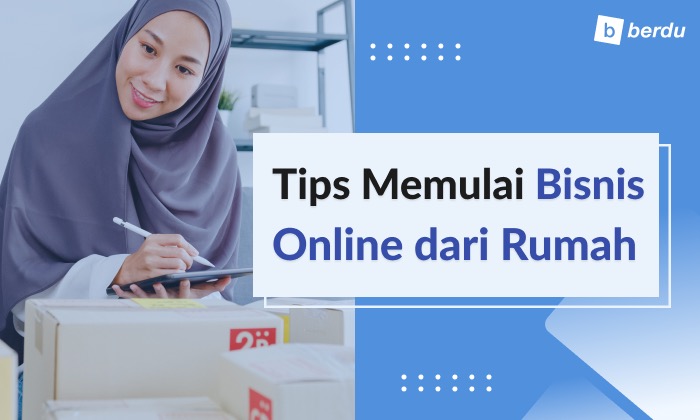 Mulai Bisnis Online dari Rumah? Yuk Simak Tips Berikut Ini! Mulai Bisnis Online dari Rumah? Yuk Simak Tips Berikut Ini!