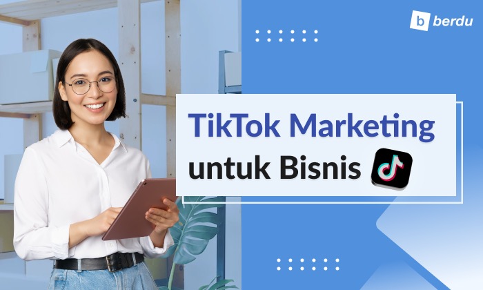 TikTok Marketing, Apakah Cocok untuk Bisnis Anda? TikTok Marketing, Apakah Cocok untuk Bisnis Anda?
