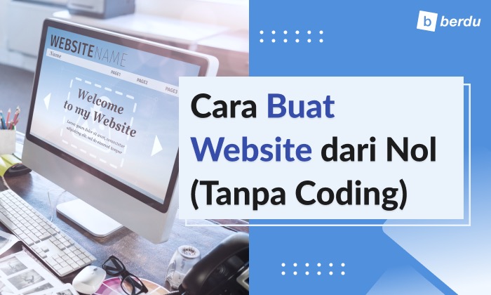 Cara Buat Website dari Nol (Tanpa Coding untuk Pemula) Cara Buat Website dari Nol (Tanpa Coding untuk Pemula)